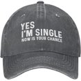 thumbnail image 1 of Yes I'm Singles Now is Your Chance Hat Men Baseball Hat Adjustable Cap, 1 of 7
