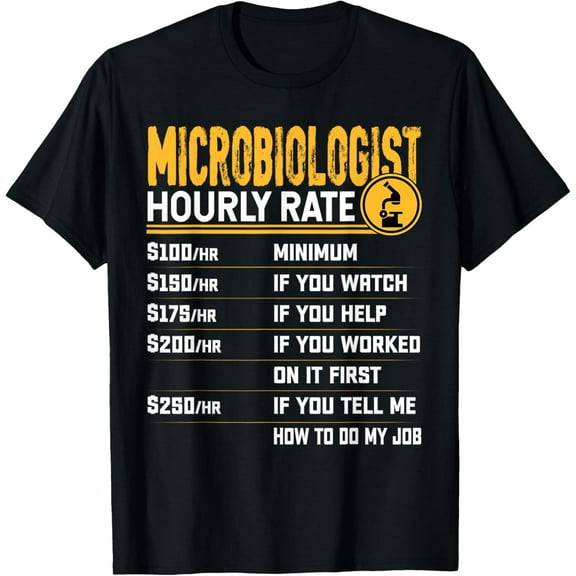 Microbiologist Hourly Rate - Funny Microbiology Biology T-Shirt