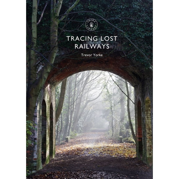 Shire Library: Tracing Lost Railways (Paperback)