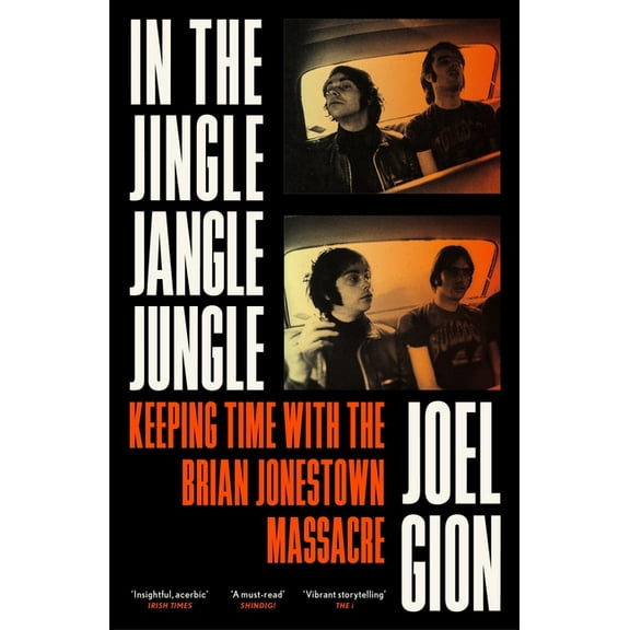 In the Jingle Jangle Jungle: Keeping Time with the Brian Jonestown Massacre, (Paperback)