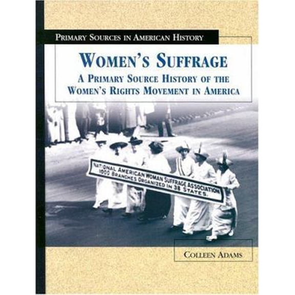 Pre-Owned Women's Suffrage: A Primary Source History of the Women's Rights Movement in America (Primary Sources in American History) (Unknown) 0823936856 9780823936854