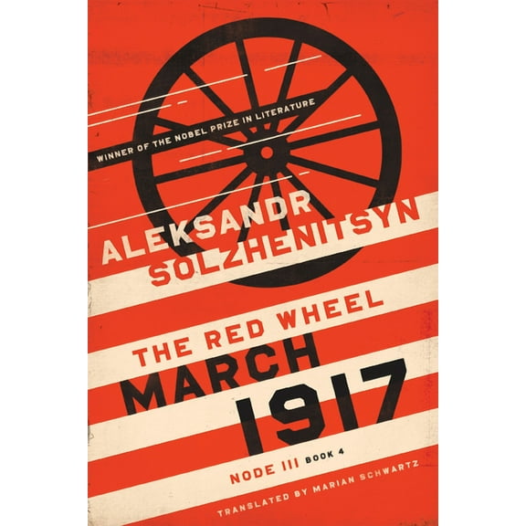 Center for Ethics and Culture Solzhenits March 1917: The Red Wheel, Node III, Book 4, (Hardcover)