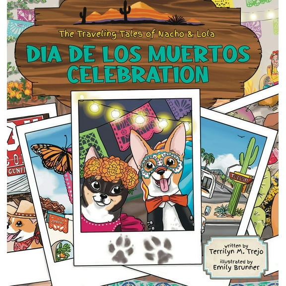 The Traveling Tales of Nacho and Lola DÃ­a de Los Muertos Celebration, Book 2, (Hardcover)