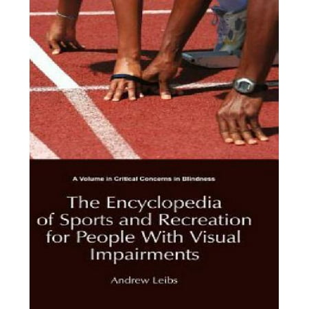 The Encyclopedia of Sports and Recreation for People With Visual Impairments