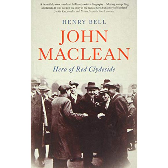 John Maclean, Héros du Clydeside Rouge