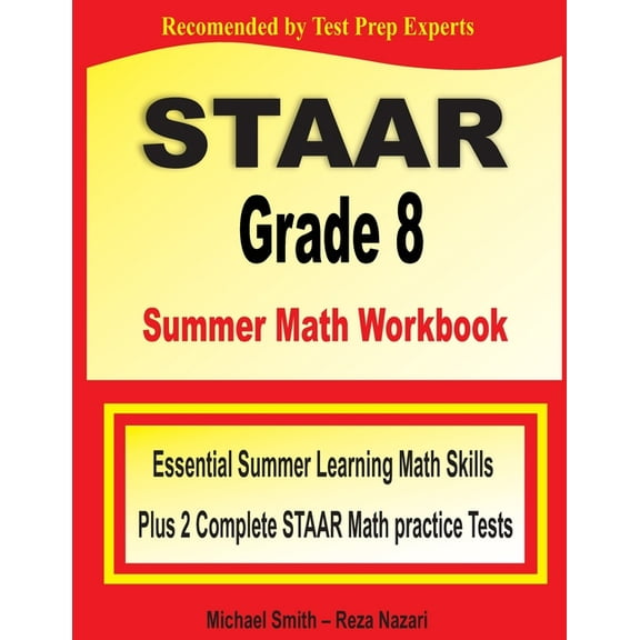 STAAR Grade 8 Summer Math Workbook: Essential Summer Learning Math Skills plus Two Complete STAAR Math Practice Tests, (Paperback)