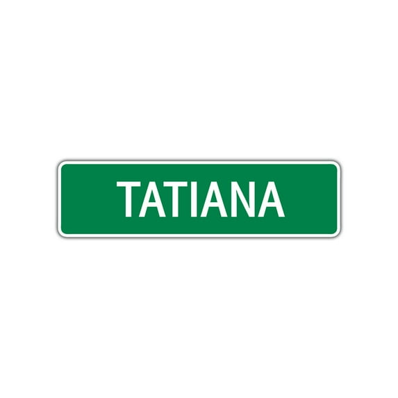 Tatiana Girls Children Name Letter Printed Decoration Label Indoor Outdoor Unique Plaque Wall Novelty Aluminum Metal Sign 4"x13.5"