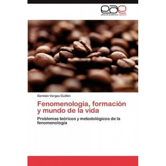Fenomenología, formación y mundo de la vida [Spanish]