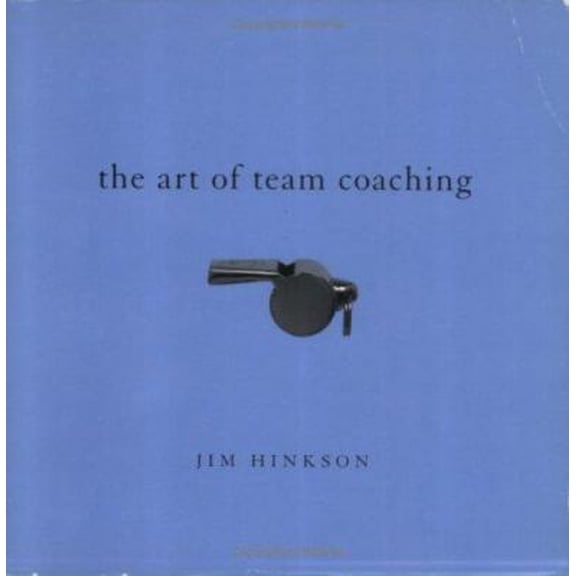 Pre-Owned Art of Team Coaching (Paperback) 1894020995 9781894020992