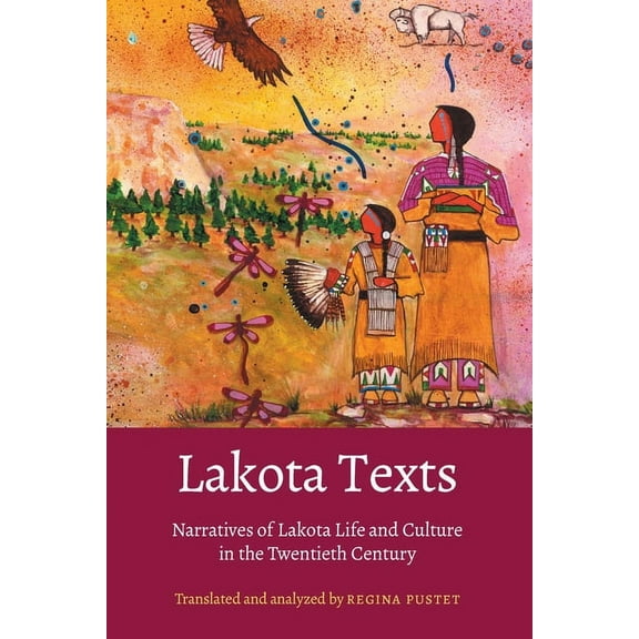 Studies in the Anthropology of North Ame Lakota Texts: Narratives of Lakota Life and Culture in the Twentieth Century, (Hardcover)