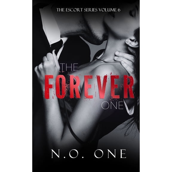 Escort The Forever One: Dark, Seductive Romance, Book 6, (Paperback)