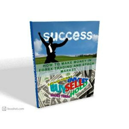How To Make Money In Forex Trading And Stock Market Ebook - 