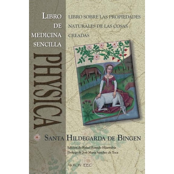 Physica. Libro de Medicina Sencilla: Subtilitatum Diversarum Naturarum Creaturarum I. Liber Simplicis Medicinae, (Paperback)