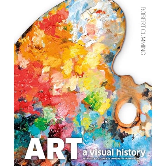 Pre-Owned Art: A Visual History (Hardcover) 1465436618 9781465436610