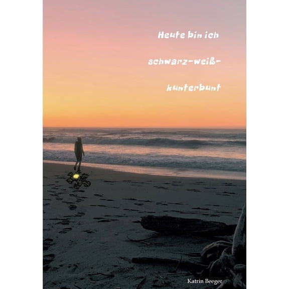 Heute bin ich schwarz-weiß-kunterbunt (Paperback)