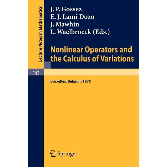 Lecture Notes in Mathematics Nonlinear Operators and the Calculus of Variations: Summer School Held in Bruxelles, 8- 9 September 1975, Book 543, (Paperback)