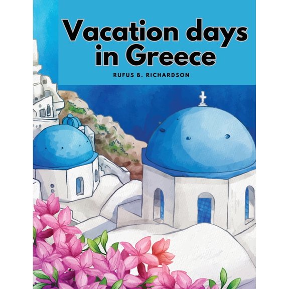 Vacation days in Greece, (Paperback)
