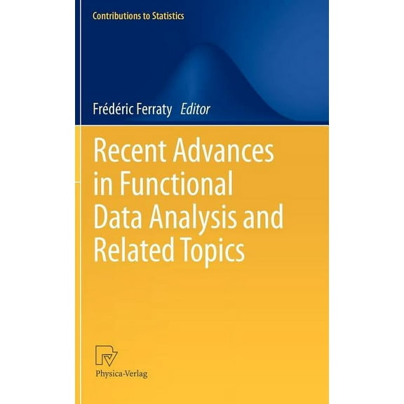 Contributions to Statistics Recent Advances in Functional Data Analysis and Related Topics, (Hardcover)