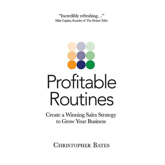 Profitable Routines: Create A Winning Sales Strategy To Grow Your Business