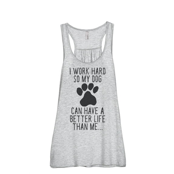 Dog Can Have A Better Life Than Me Women's Fashion Sleeveless Flowy Racerback Workout Yoga Tank Top Sport Grey X-Large