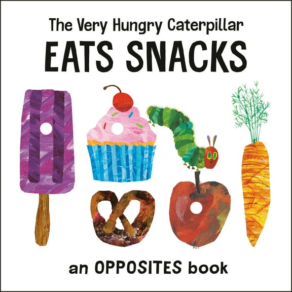Pre-Owned The Very Hungry Caterpillar Eats Snacks: An Opposites Book (Board book) 0593384733 9780593384732