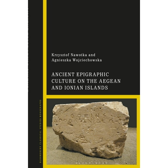 Ancient Epigraphic Culture on the Aegean and Ionian Islands, (Hardcover)