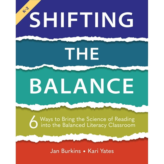 Pre-Owned Shifting the Balance, Grades K-2: 6 Ways to Bring the Science of Reading into the Balanced Literacy Classroom (Paperback) 1625315104 9781625315106