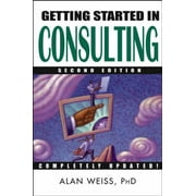 Getting Started in Consulting, Second Edition [Paperback - Used]