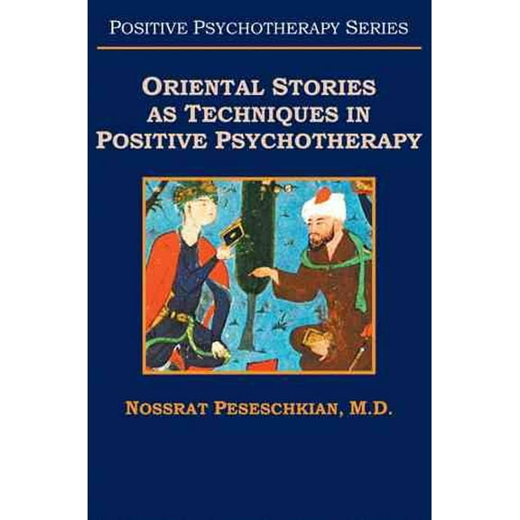 Oriental Stories as Techniques in Positive Psychotherapy (Paperback) by Nossrat Peseschkian