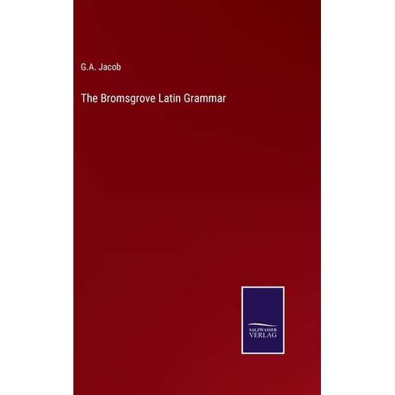 The Bromsgrove Latin Grammar (Hardcover)