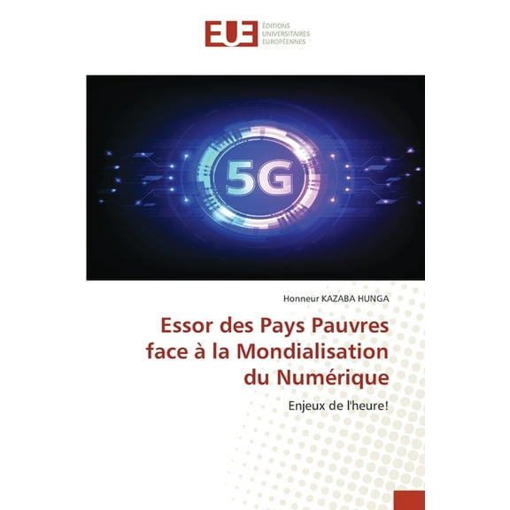 Essor des Pays Pauvres face àla Mondialisation du Numérique, (Paperback)