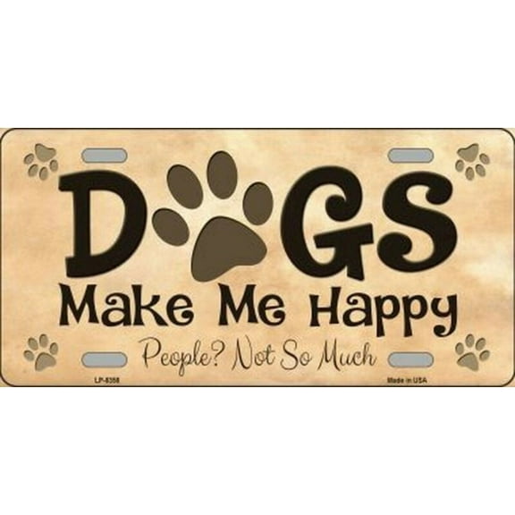 Dogs Make Me Happy Metal License Plate / Sign - Aluminum ( 12 inch x 6 inch )