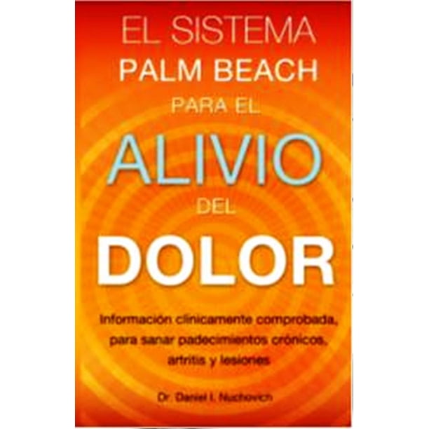EL SISTEMA PALM BECH PARA EL ALIVIO DEL DOLOR GRUPO EDITORIAL TOMO DANIEL NUCHOVICH