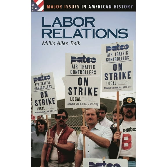Major Issues in American History Labor Relations, (Hardcover)
