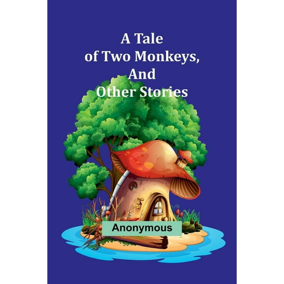 A Tale of Two Monkeys, And other stories, (Paperback)