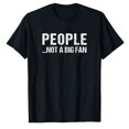 thumbnail image 1 of AALJY People Not a Big Fan T-Shirt T-Shirt, 1 of 5