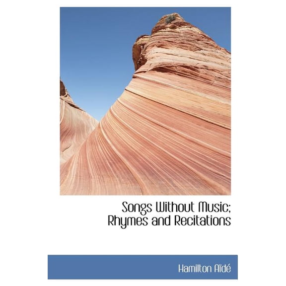 Songs Without Music; Rhymes and Recitations (Hardcover)