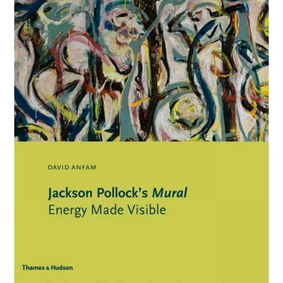 Jackson Pollock's Mural: Energy Made Visible (Hardcover)
