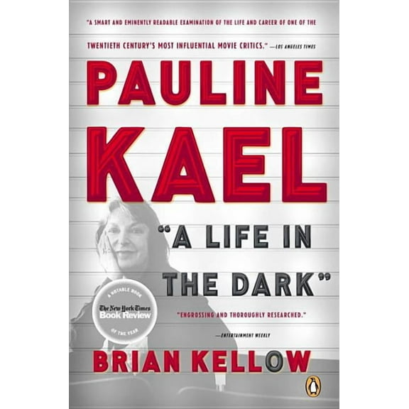 Pauline Kael: A Life in the Dark, (Paperback)