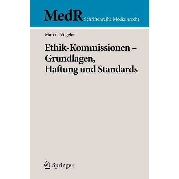 MedR Schriftenreihe Medizinrecht Ethik-Kommissionen - Grundlagen, Haftung Und Standards, Book 0, (Paperback)