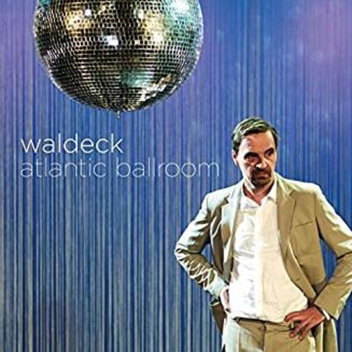 Waldeck - Atlantic Ballroom - Music & Performance - CD