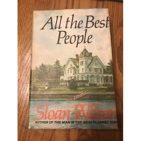 ALL THE BEST PEOPLE hardback book Sloan Wilson 1970 edition Ships N