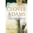 thumbnail image 1 of Clover Adams: A Gilded and Heartbreaking Life, 1 of 1