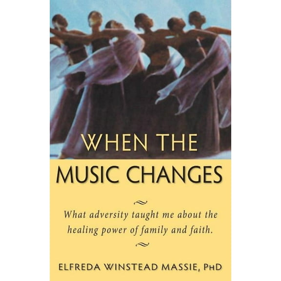 When The Music Changes: What Adversity Taught Me About the Healing Power of Family and Faith (Paperback)