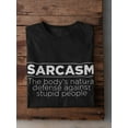 thumbnail image 3 of Sarcasm: Natural Defense Against Stupid People Funny Quote Men Black T-Shirt, Male x-Large, 3 of 4