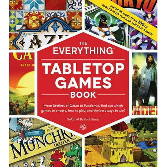 Pre-Owned The Everything Tabletop Games Book: From Settlers of Catan to Pandemic, Find Out Which Games to Choose, How to Play, and the Best Ways to Win! (Paperback) 1507210620 9781507210628