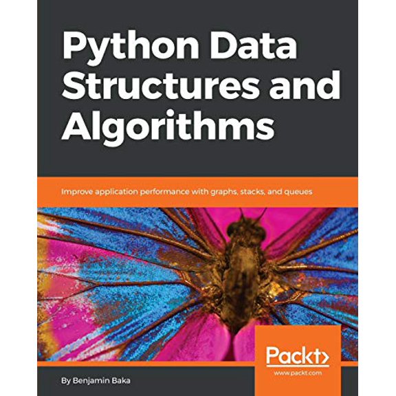 Pre-Owned Python Data Structures and Algorithms: Improve application performance with graphs, stacks, and queues, 9781786467355, 1786467356, Paperback,