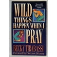 thumbnail image 1 of Pre-Owned Wild Things Happen When I Pray (Paperback) 0310549310 9780310549314, 1 of 1