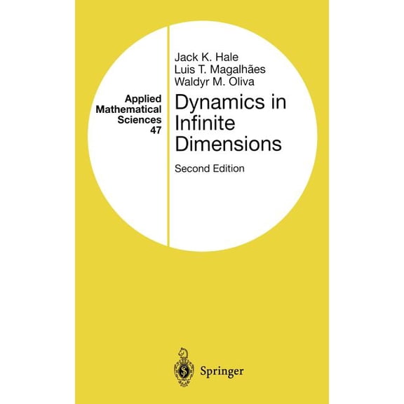 Applied Mathematical Sciences Dynamics in Infinite Dimensions, Book 47, (Hardcover)