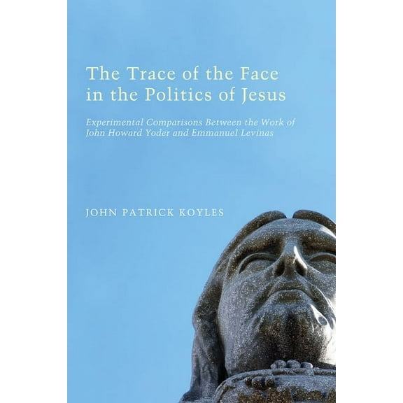 The Trace of the Face in the Politics of Jesus (Hardcover)